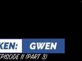 Priimtas: gwen - epizodas 11 (dalis 3) hd peržiūrėti
